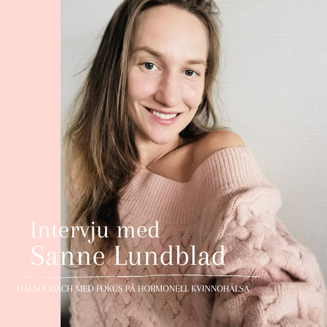 Intervju – Sanne Lundblad, med fokus på hormonell kvinnohälsa