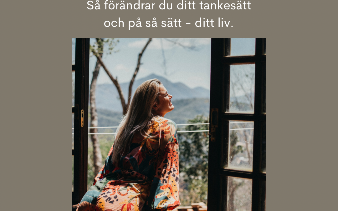 Förändra ditt tankesätt och förändra ditt liv.
