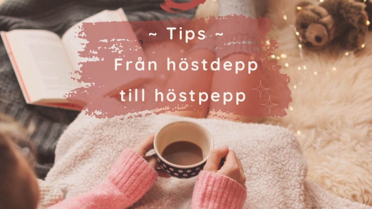 Gå från höstdepp till höstpepp.